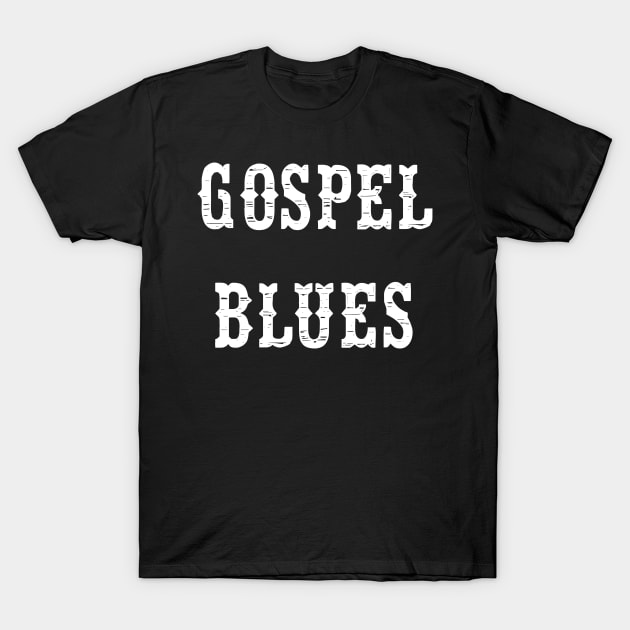 Gospel blues T-Shirt by KubikoBakhar